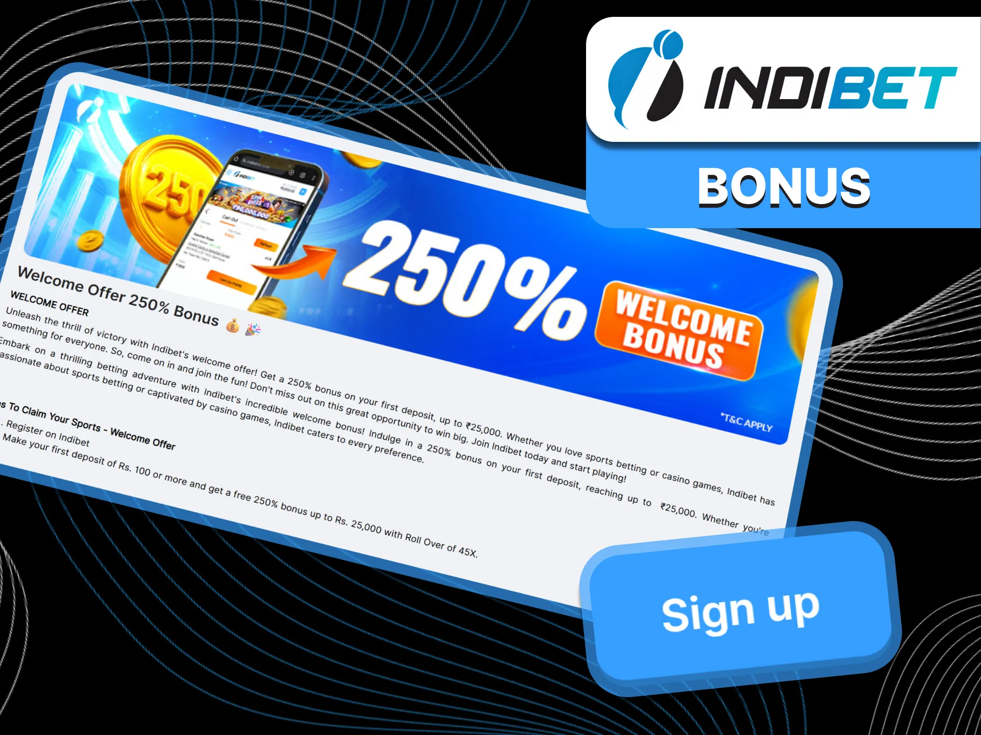 Make the first deposit after Indibet registration and get a bonus of up to 10,000 INR.